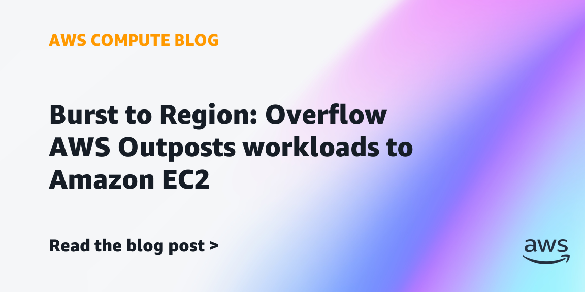 리전으로 버스트: AWS Outposts 워크로드를 Amazon EC2로 오버플로우