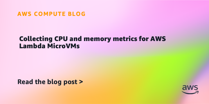 AWS Lambda MicroVM의 CPU 및 메모리 메트릭 수집